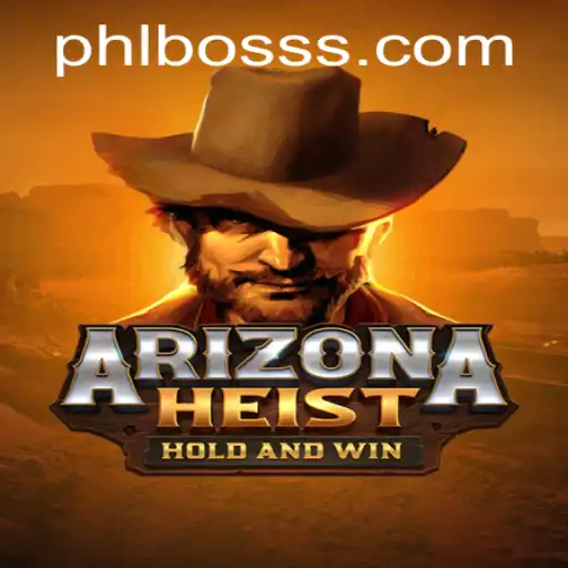 ArizonaHeist: Unveiling the Game and the Legend of PHLBOSS