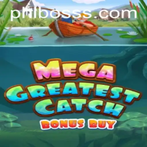 Experience the Thrill of MegaGreatestCatchBonusBuy: A Deep Dive
