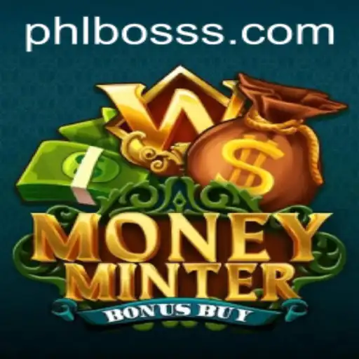 Explore the Thrilling World of MoneyMinterBonusBuy: Uncover the Secrets Behind PHLBOSS